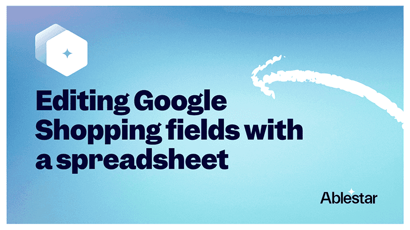 Editing Google Shopping Data with a Spreadsheet